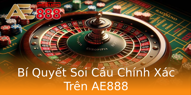 Bí Quyết Soi Cầu Chính Xác Trên AE888 Bí Quyết Soi Cầu Chính Xác Trên AE888