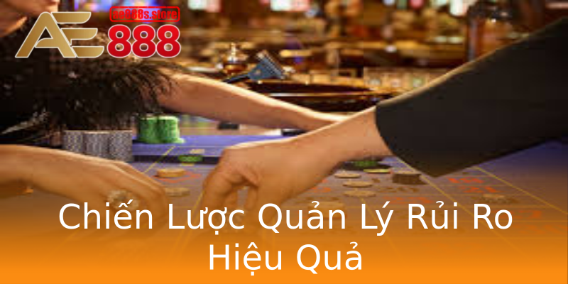 Chiến Lược Quản Lý Rủi Ro Hiệu Quả Chiến Lược Quản Lý Rủi Ro Hiệu Quả