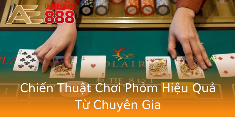 Chiến Thuật Chơi Phỏm Hiệu Quả Từ Chuyên Gia Chiến Thuật Chơi Phỏm Hiệu Quả Từ Chuyên Gia