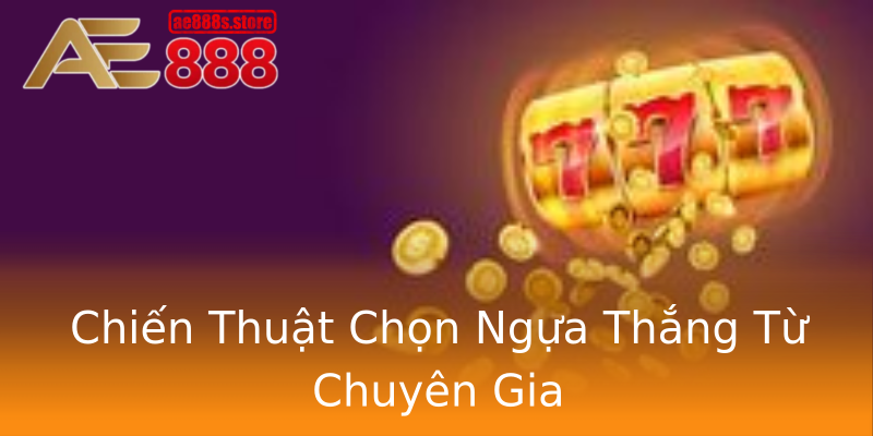 Chiến Thuật Chọn Ngựa Thắng Từ Chuyên Gia Chiến Thuật Chọn Ngựa Thắng Từ Chuyên Gia