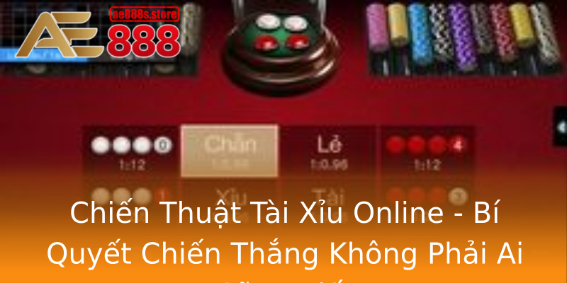 Chiến Thuật Tài Xỉu Online - Bí Quyết Chiến Thắng Không Phải Ai Cũng Biết Chiến Thuật Tài Xỉu Online - Bí Quyết Chiến Thắng Không Phải Ai Cũng Biết