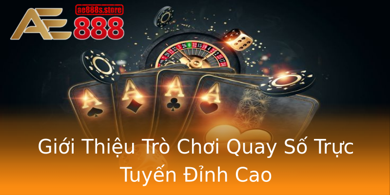 Giới Thiệu Trò Chơi Quay Số Trực Tuyến Đỉnh Cao Giới Thiệu Trò Chơi Quay Số Trực Tuyến Đỉnh Cao