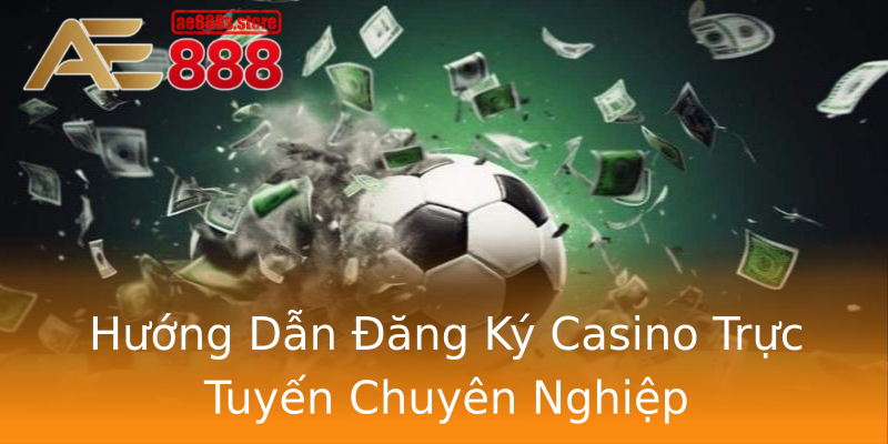 Hướng Dẫn Đăng Ký Casino Trực Tuyến Chuyên Nghiệp Hướng Dẫn Đăng Ký Casino Trực Tuyến Chuyên Nghiệp