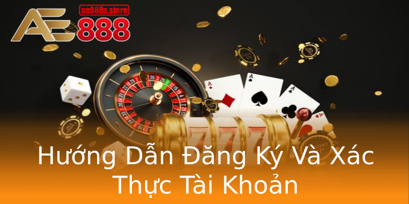 Hướng Dẫn Đăng Ký Và Xác Thực Tài Khoản Hướng Dẫn Đăng Ký Và Xác Thực Tài Khoản