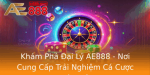 Kham Pha Ai Ly Ae888 Noi Cung Cap Trai Nghiem Ca Cuoc Hoan Hao
