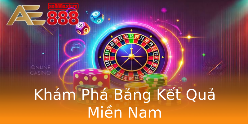 Khám Phá Bảng Kết Quả Miền Nam Khám Phá Bảng Kết Quả Miền Nam