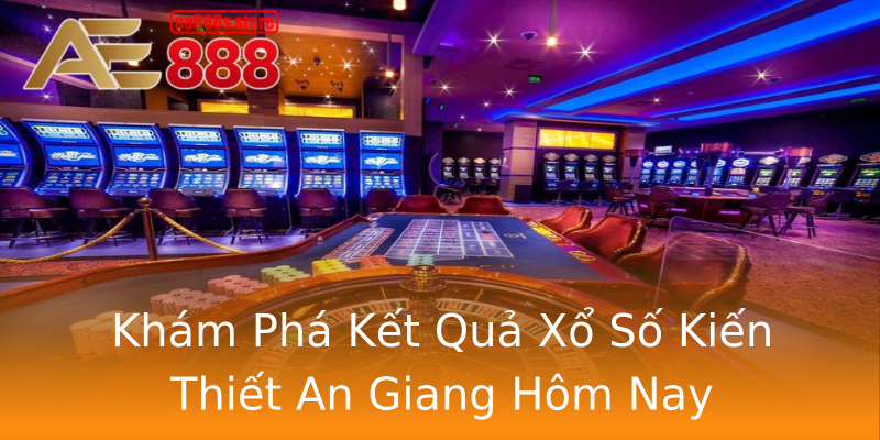 Khám Phá Kết Quả Xổ Số Kiến Thiết An Giang Hôm Nay Khám Phá Kết Quả Xổ Số Kiến Thiết An Giang Hôm Nay