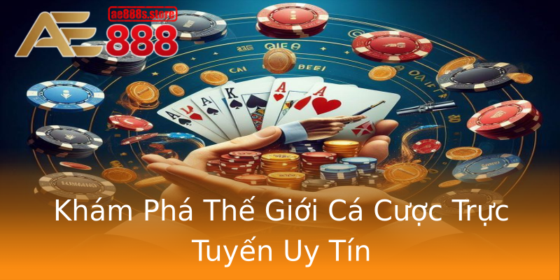 Khám Phá Thế Giới Cá Cược Trực Tuyến Uy Tín Khám Phá Thế Giới Cá Cược Trực Tuyến Uy Tín