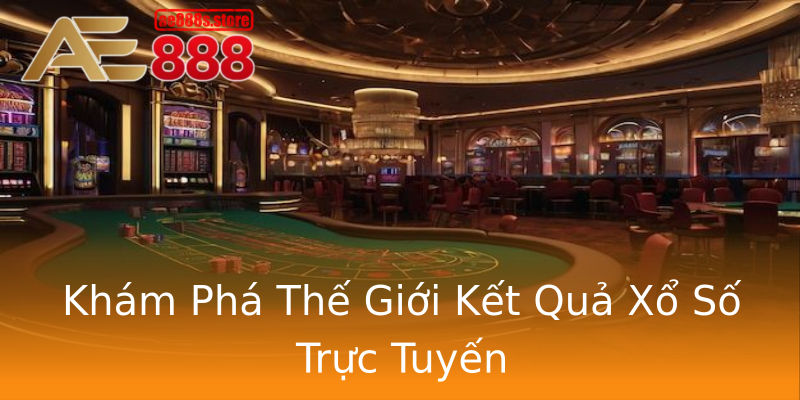 Khám Phá Thế Giới Kết Quả Xổ Số Trực Tuyến Khám Phá Thế Giới Kết Quả Xổ Số Trực Tuyến