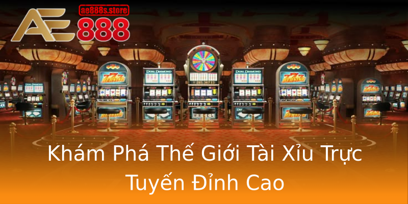 Khám Phá Thế Giới Tài Xỉu Trực Tuyến Đỉnh Cao Khám Phá Thế Giới Tài Xỉu Trực Tuyến Đỉnh Cao