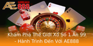 Kham Pha The Gioi Xo So 1 An 99 Hanh Trinh En Voi Ae888