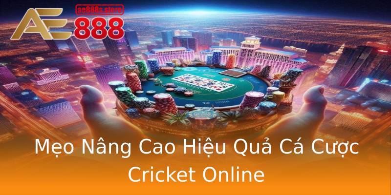 Mẹo Nâng Cao Hiệu Quả Cá Cược Cricket Online Mẹo Nâng Cao Hiệu Quả Cá Cược Cricket Online