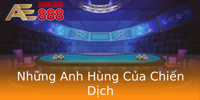 Những Anh Hùng Của Chiến Dịch Những Anh Hùng Của Chiến Dịch