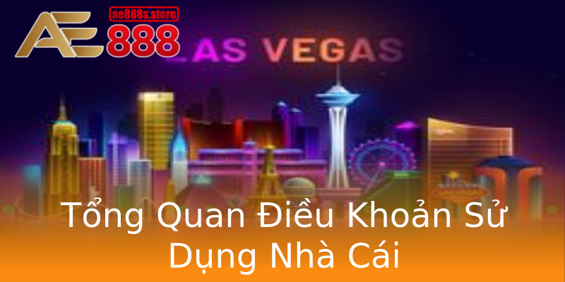 Tổng Quan Điều Khoản Sử Dụng Nhà Cái Tổng Quan Điều Khoản Sử Dụng Nhà Cái