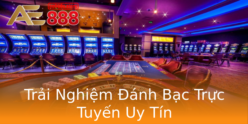Trải Nghiệm Đánh Bạc Trực Tuyến Uy Tín Trải Nghiệm Đánh Bạc Trực Tuyến Uy Tín