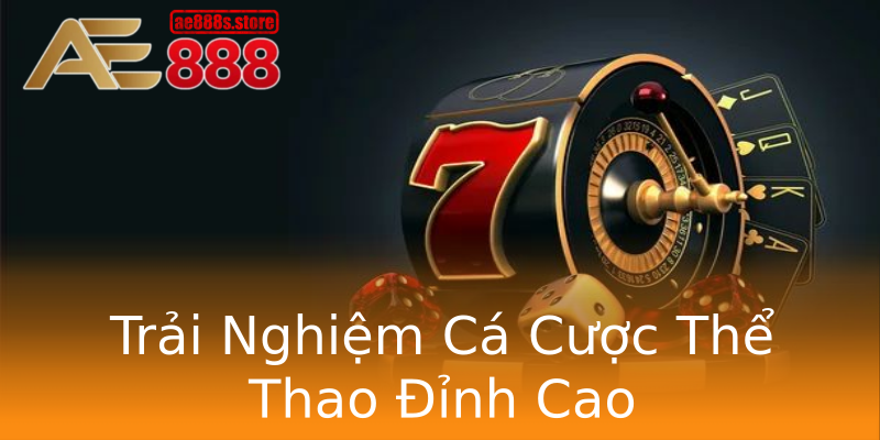 Trải Nghiệm Cá Cược Thể Thao Đỉnh Cao Trải Nghiệm Cá Cược Thể Thao Đỉnh Cao