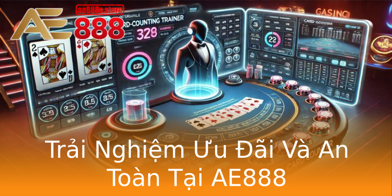 Trải Nghiệm Ưu Đãi Và An Toàn Tại AE888 Trải Nghiệm Ưu Đãi Và An Toàn Tại AE888