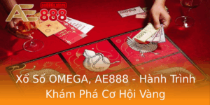 Xo So Omega Ae888 Hanh Trinh Kham Pha Co Hoi Vang